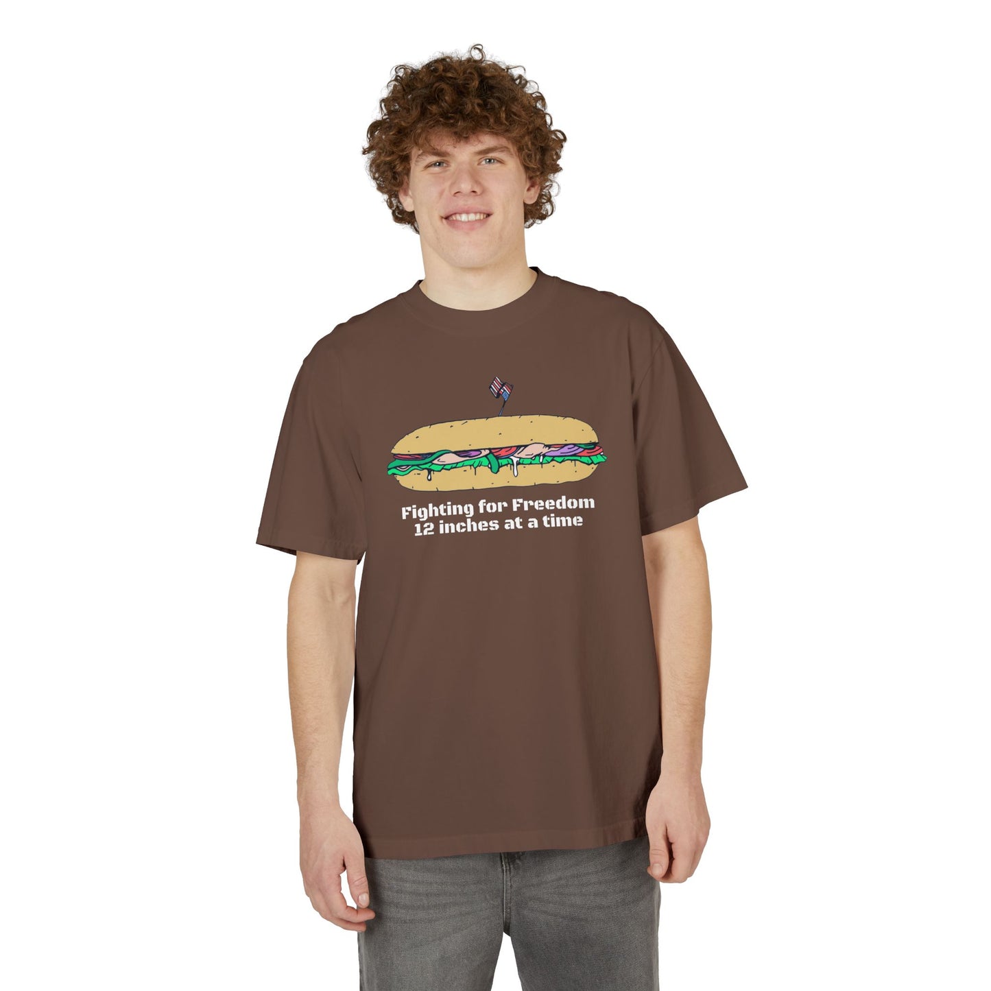 Sandwich T-Shirt — "Fighting for Freedom 12 inches at a time"